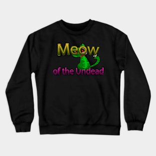 Meow Of The Undead Paws & Claws: Halloween cat Prints with Pets Crewneck Sweatshirt